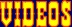 Videos